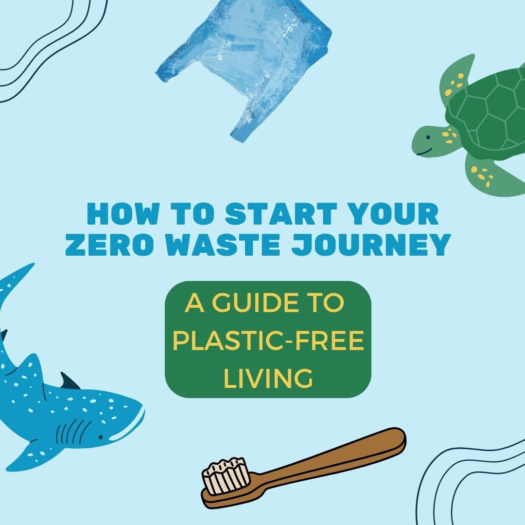 How to Start Your Zero Waste Journey: A Guide to Plastic-Free Living