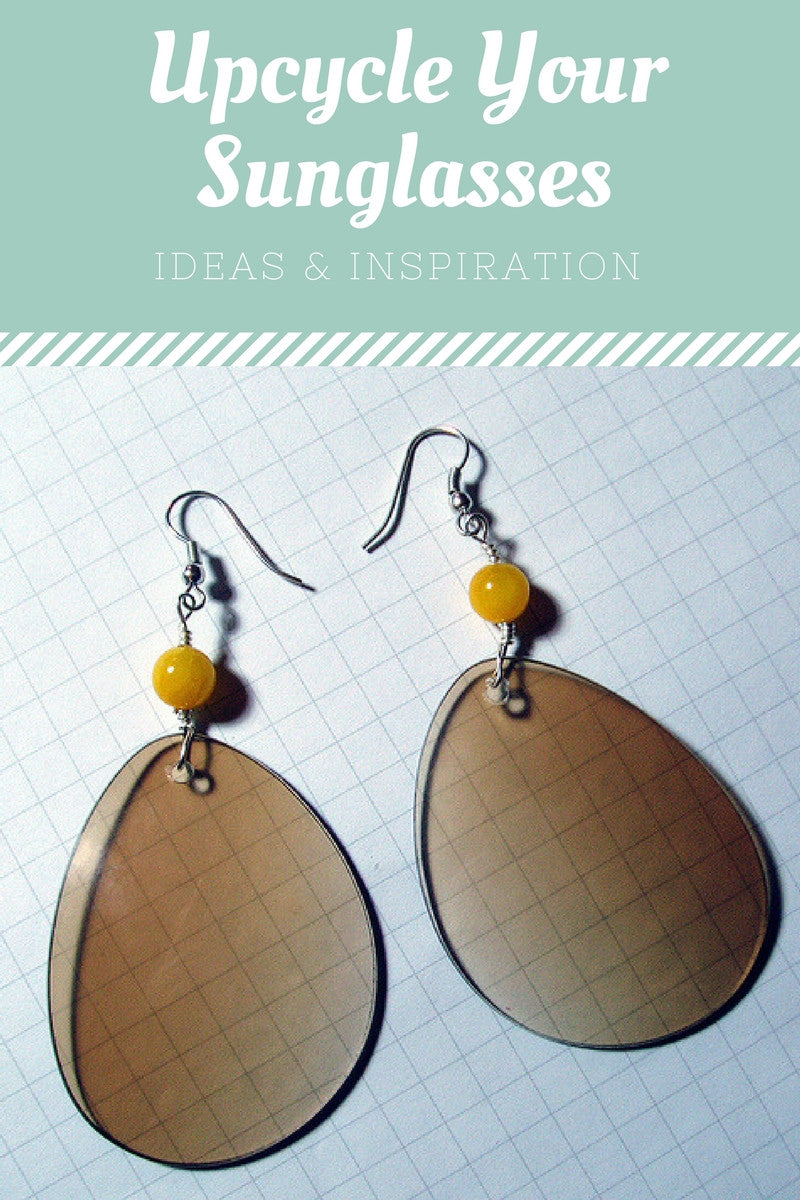 Upcycle Sunglass Lenses - Inspiring Ideas